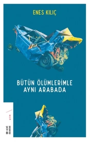 Bütün Ölümlerimle Aynı Arabada