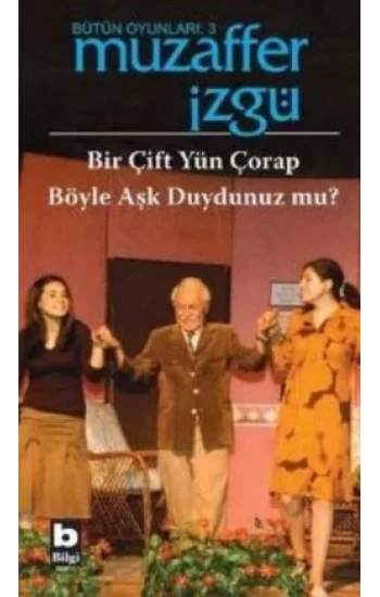 Bütün Oyunları: 3 Bir Çift Yün Çorap / Böyle Aşk Duydunuz mu?