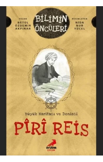 Büyük Haritacı ve Denizci: Piri Reis