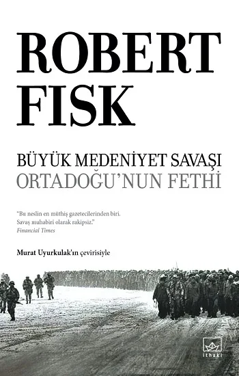 Büyük Medeniyet Savaşı: Orta Doğunun Fethi (Ciltli)