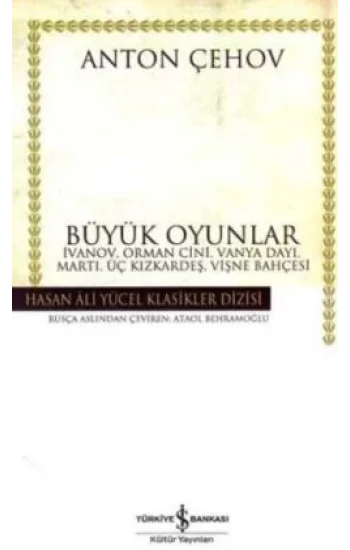 Büyük Oyunlar -  İvanov, Orman Cini, Vanya Dayı, Martı, Üç Kızkardeş, Vişne Bahçesi