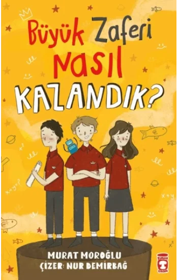 Büyük Zaferi Nasıl Kazandık