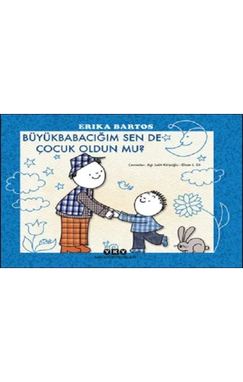 Büyükbabacığım Sen de Çocuk Oldun mu?