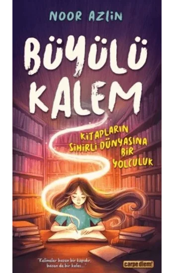 Büyülü Kalem Kitapların Sihirli Dünyasına Bir Yolculuk
