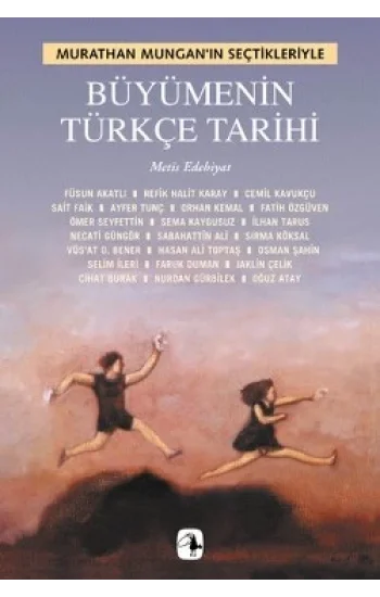 Büyümenin Türkçe Tarihi: Murathan Munganın Seçtikleriyle