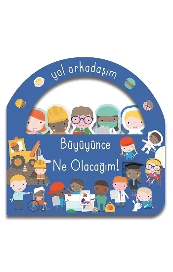 Büyüyünce Ne Olacağım! - Yol Arkadaşım (Ciltli)