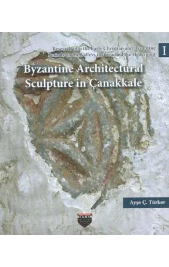 Byzantine Architectural Sculpture in Çanakkale