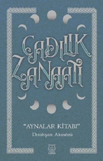 Cadılık Zanaatı - Aynalar Kitabı