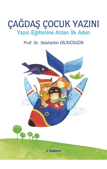 Çağdaş Çocuk Yazını - Yazın Eğitimine Atılan İlk Adım