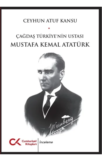 Çağdaş Türkiyenin Ustası Mustafa Kemal Atatürk
