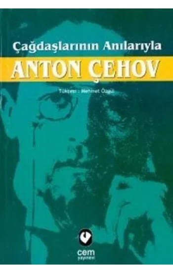 Çağdaşlarının Anılarıyla Anton Çehov