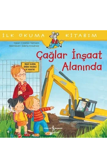 Çağlar İnşaat Alanında - İlk Okuma Kitabım