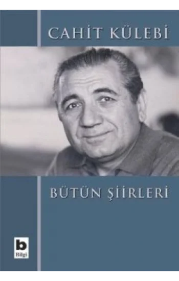 Cahit Külebi - Bütün Şiirleri