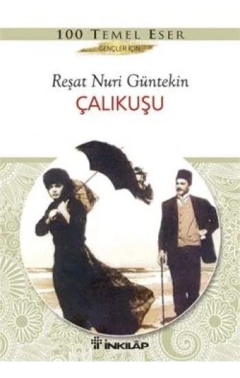 Çalıkuşu - Gençler İçin Türk Klasikleri