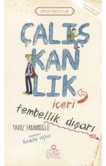 Çalışkanlık İçeri Tembellik Dışarı