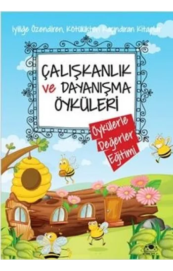 Çalışkanlık ve Dayanışma Öyküleri