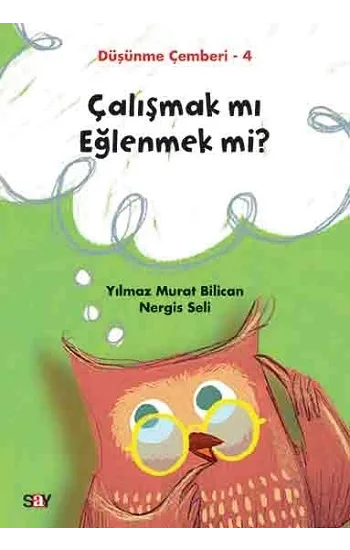 Çalışmak mı Eğlenmek mi? - Düşünme Çemberi 4