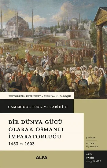 Cambridge Türkiye Tarihi 2 - Bir Dünya Gücü Olarak Osmanalı İmparatorluğu  1453-1603