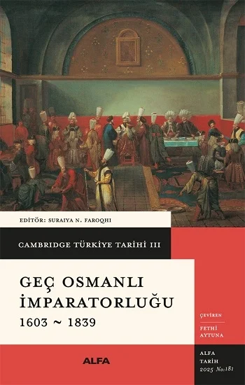 Cambridge Türkiye Tarihi 3 - Geç Osmanlı İmparatorluğu 1603-1839