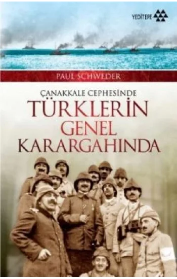 Çanakkale Cephesinde Türklerin Genel Karargahında