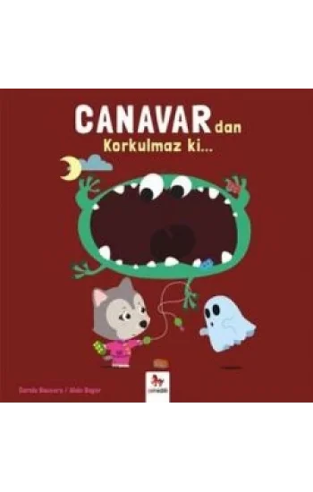 Canavardan Korkulmaz ki…