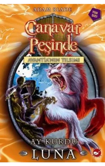 Canavar Peşinde Serisi 22 - Avantianın Tılsımı (Ay Kurdu Luna)
