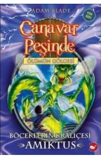 Canavar Peşinde Serisi 30 - Ölümün Gölgesi (Böceklerin Kraliçesi Amiktus)