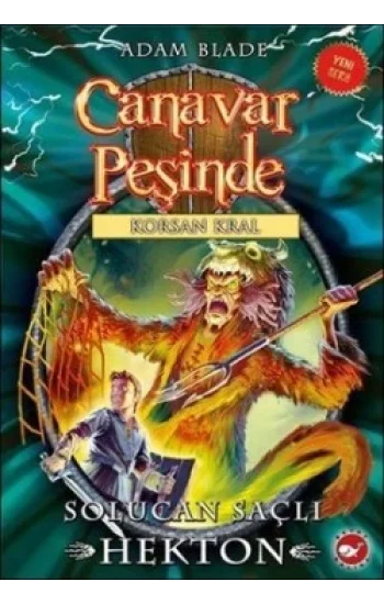 Canavar Peşinde Serisi 45 - Korsan Kral (Solucan Saçlı Hekton)