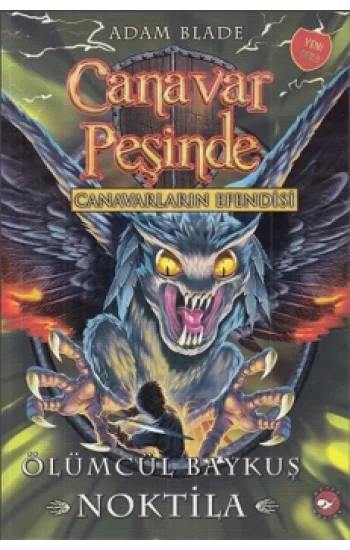 Canavarların Efendisi Ölümcül Baykuş Noktila - Canavar Peşinde