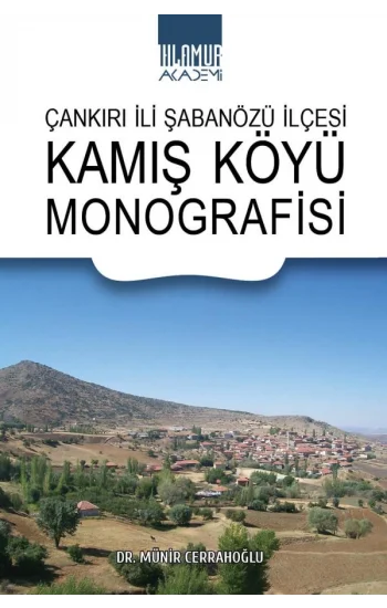 Çankırı İli Şabanözü İlçesi Kamış Köyü Monografisi