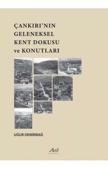 Çankırının Geleneksel Kent Dokusu ve Konutları