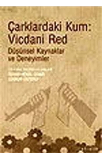 Çarklardaki Kum: Vicdani Red