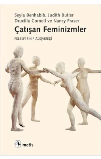 Çatışan Feminizmler: Felsefi Fikir Alışverişi