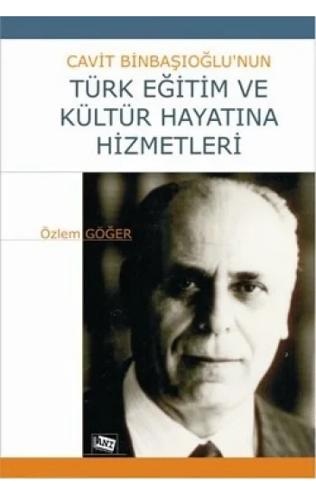 Cavit Binbaşıoğlu’nun Türk Eğitim ve Kültür Hayatına Hizmetleri