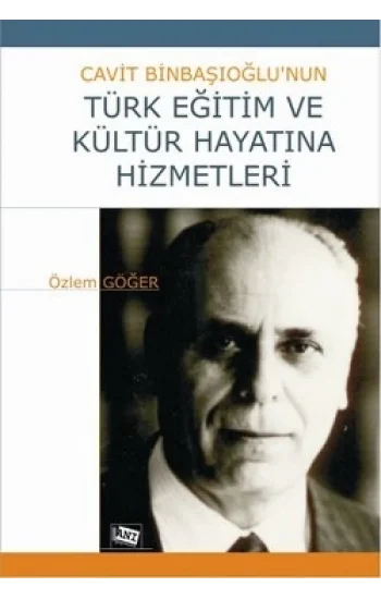 Cavit Binbaşıoğlunun Türk Eğitim ve Kültür Hayatına Hizmetleri