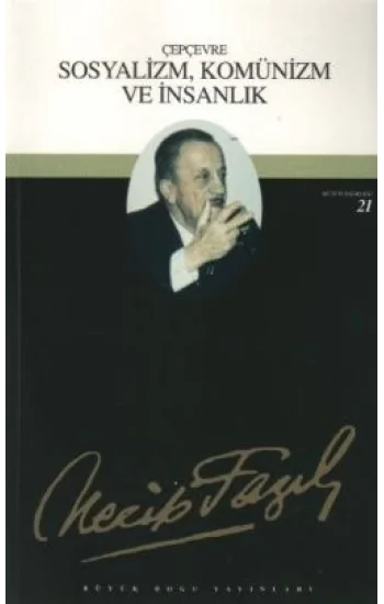 Çepçevre Sosyalizm, Komünizm ve İnsanlık : 20 - Necip Fazıl Bütün Eserleri
