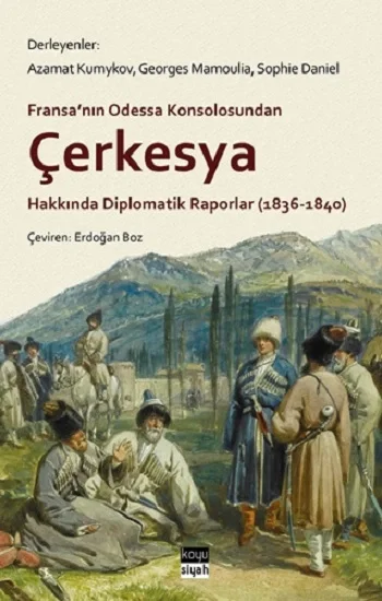 Çerkesya Hakkında Diplomatik Raporlar (1836-1840)