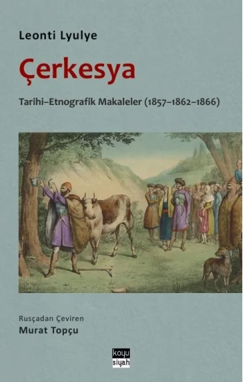 Çerkesya - Tarihi - Etnografik Makaleler (1857-1862-1866)