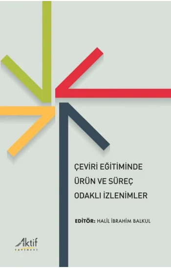 Çeviri Eğitiminde Ürün ve Süreç Odaklı İzlenimler