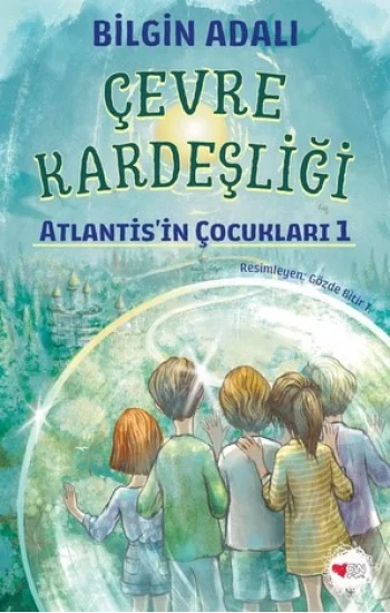Çevre Kardeşliği / Atlantisin Çocukları 1