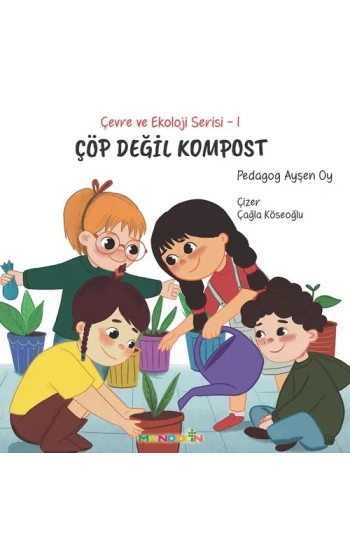 Çevre ve Ekoloji Serisi 1 - Çöp Değil Kompost