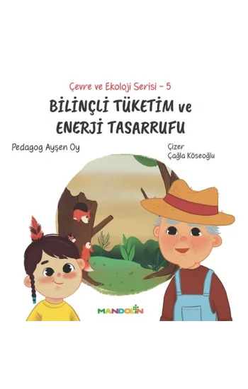 Çevre ve Ekoloji Serisi 5 - Bilinçli Tüketim ve Enerji Tasarrufu