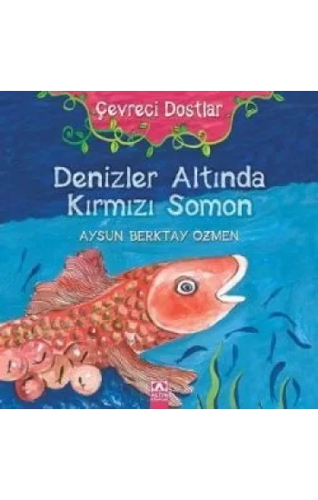 Çevreci Dostlar - Denizler Altında Kırmızı Somon