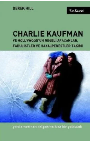 Charlie Kaufman ve Hollywoodun Neşeli Afacanlar, Fabulistler ve Hayalperestler Takımı