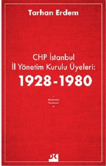 Chp İstanbul İl Yönetim Kurulu Üyeleri 1928-1980