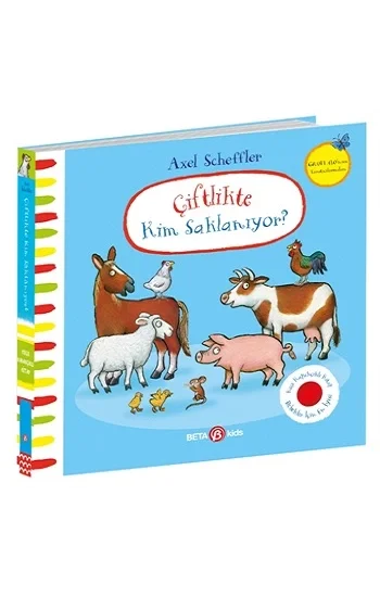 Çiflikte Kim Saklanıyor? Axel Scheffler (Keçe Kapakçıklı kitap) (Ciltli)