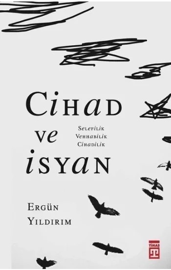 Cihad ve İsyan: Selefilik Vehhabilik Cihadilik