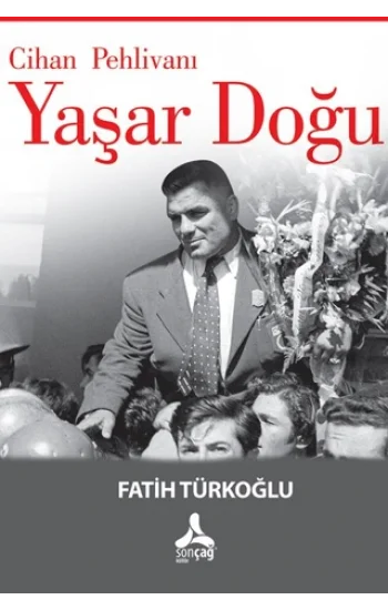 Cihan Pehlivanı Yaşar Doğu