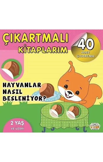 Çıkartmalı Kitaplarım - Hayvanlar Nasıl Besleniyor?