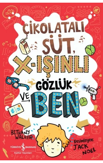 Çikolatali Süt, X-Işınlı Gözlük ve Ben